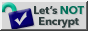 Let’s Not Encrypt